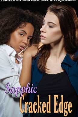 Sapphic Cracked Edge: A Lesbian and Interracial Romance Book Collection