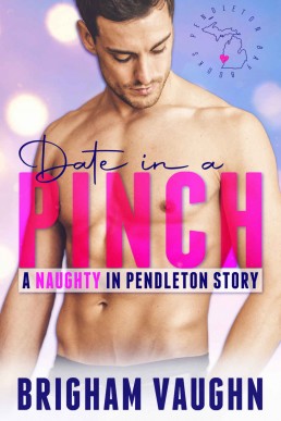 Date in a Pinch (Naughty in Pendleton, 2nd Edition)