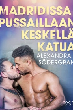 Madridissa pussaillaan keskellä katua - eroottinen novelli