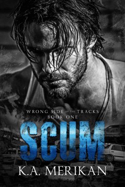 Scum (Wrong Side of the Tracks #1)