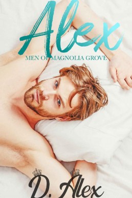 Alex (Men of Magnolia Grove Book 6) (774)