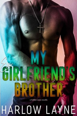 My Ex Girlfriend's Brother (Hidden Oasis #4) (509)