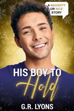 His Boy to Hold (Naughty or Nice Season Two Book 1, Wine Country Daddies 2)
