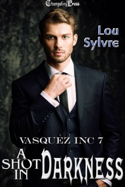 A Shot in Darkness (Vasquez Inc 7) (974)