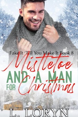 Mistletoe and a Man for Christmas (Fake It till You Make It #8)