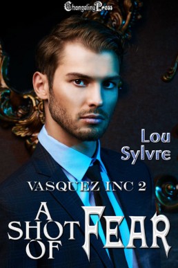A Shot of Fear (Vasquez Inc. 2) (972)