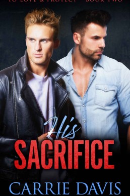 His Sacrifice (To Love & Protect Book 2)