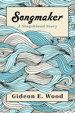 Songmaker (Stagsblood Trilogy 0.5)