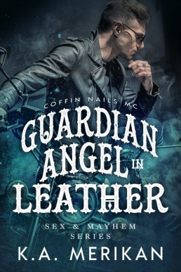 Guardian Angel in Leather: Coffin Nails MC (Sex & Mayhem #13)