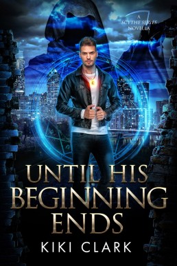 Until His Beginning Ends_ A Scythe (427)