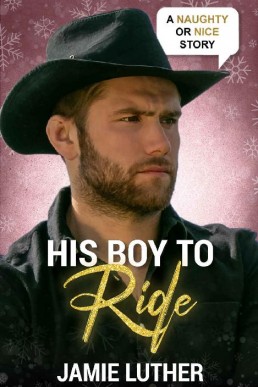 HIS BOY TO RIDE (Naughty or Nice Season Two Book 6)