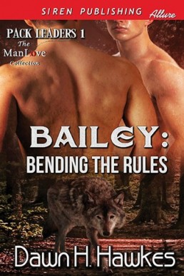 Bailey: Bending the Rules (Pack Leaders 1)