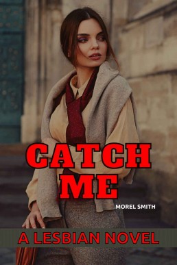Catch Me_ A Lesbian Novel (2216)