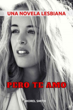 Pero te amo_ Una novela lesbiana (S (2202)