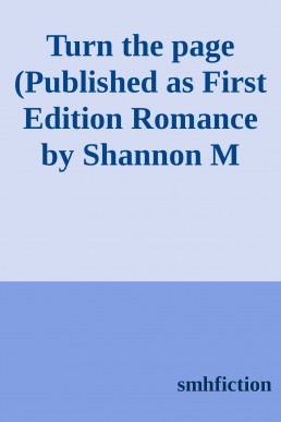 Turn the page ( Published as First Edition Romance by Shannon M Harris )