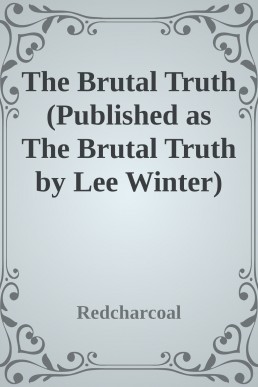 The Brutal Truth (Truth #1) (Published as The Brutal Truth by Lee Winter)