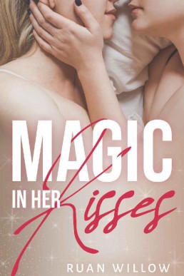 Magic In Her Kisses: An Explicit Woman Loving Woman Age Gap Erotic Romance