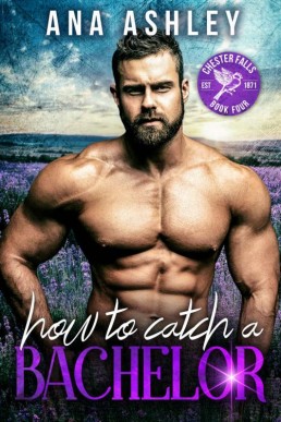 How to Catch a Bachelor (Chester Falls 4)