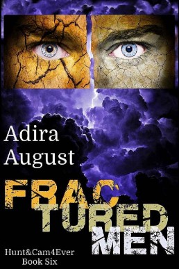 Fractured Men (Hunt&Cam4Ever Book 6 (1168)