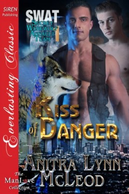 Kiss of Danger [SWAT--Secret Werewo (862)