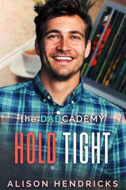 Hold Tight (The DADcademy Book 2) (4314)