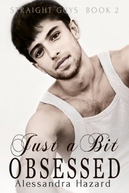 Just a Bit Obsessed (Straight Guy 2)