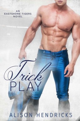 Trick Play (Eastshore Tigers Book 3)