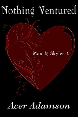 Nothing Ventured (Max & Skyler, #4) (1410)