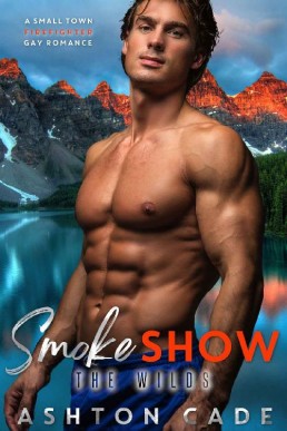 Smoke Show (The Wilds Book 1)