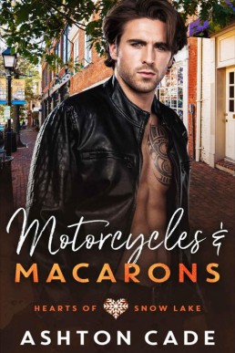 Motorcycles and Macarons (Hearts of Snow Lake Book 1)
