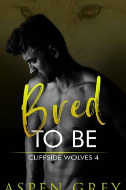 Bred to Be (Cliffside Wolves 4)