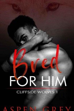 Bred For Him (Cliffside Wolves 1)