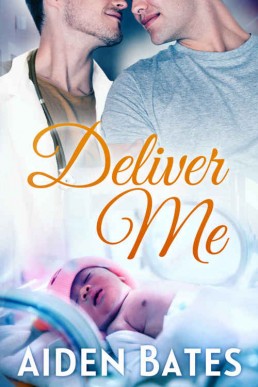 Deliver Me: An Mpreg Romance (Silver Oaks Medical Center 1)
