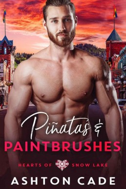 Piñatas and Paintbrushes (Hearts of Snow Lake Book 3)