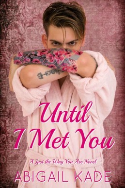 Until I Met You (Just the Way You Are Book 2)