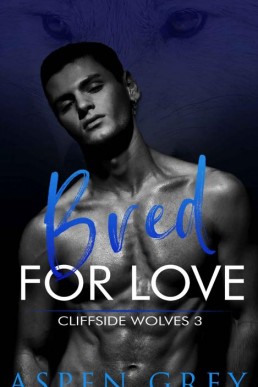 Bred for Love (Cliffside Wolves 3)