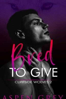 Bred to Give (Cliffside Wolves 2)