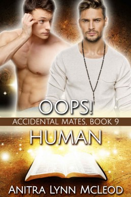 Oops! Human (Accidental Mates Book (1269)