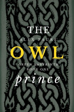 The Owl Prince (Green Labyrinth #1) (5279)