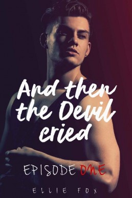 And Then The Devil Cried 1 (Episode  One)