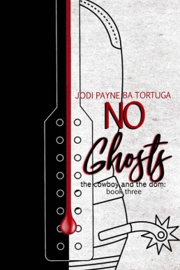 No Ghosts (The Cowboy and the Dom 3)