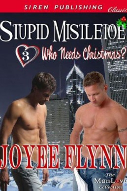 Stupid Mistletoe [Who Needs Christmas? #3]