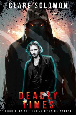 Deadly Times (Human Hybrids #3) (3042)
