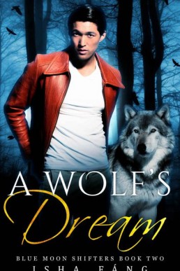 A Wolf's Dream (Blue Moon Shifters (7747)