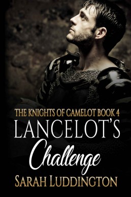 Lancelot's Challenge (The Knights Of Camelot Book 4)