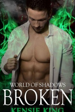 Broken (World of Shadows Book 4) (7688)