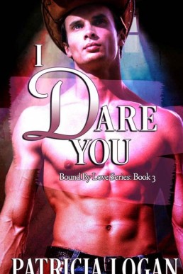 I Dare You (Bound by Love Book 3) (11481)