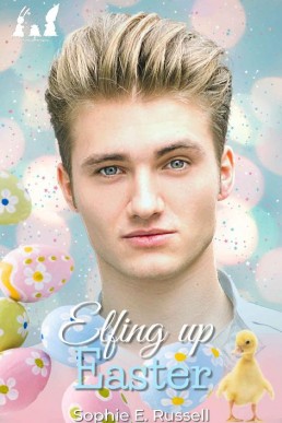 Elfing Up Easter_ (Elves After Dawn (2152)