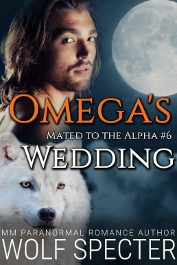 Omega's Wedding (Mated to the Alpha 6)