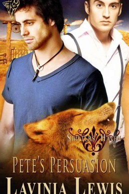 Pete's Persuasion (Shifters' Haven 7) 2012 edition (5541)